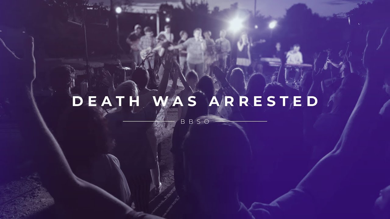 Death Was Arrested - BBSO