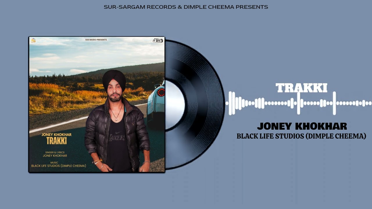 Trakki - Joney Khokhar - Dimple Cheema
