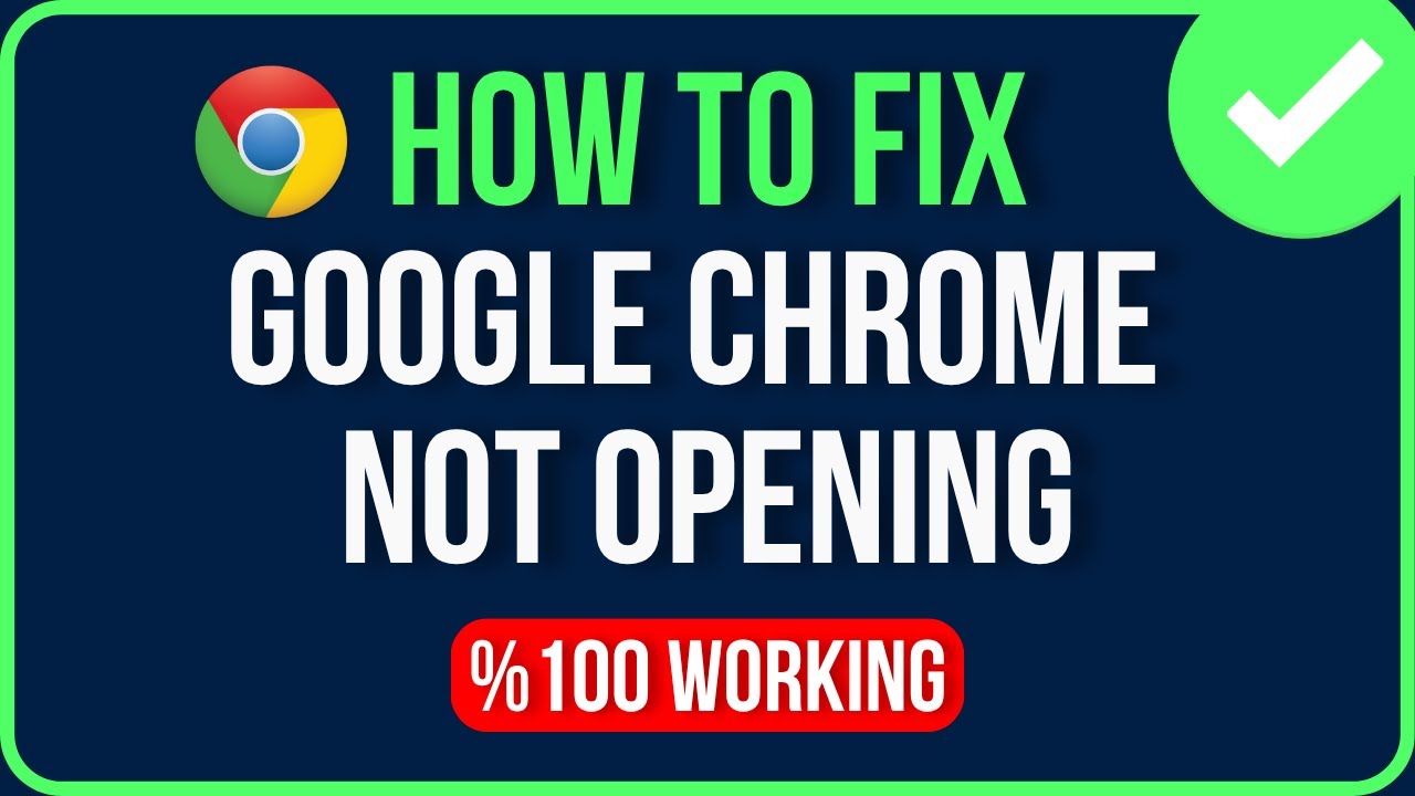 GOOGLE CHROME NOT OPENING WINDOWS 11 [FIXED]