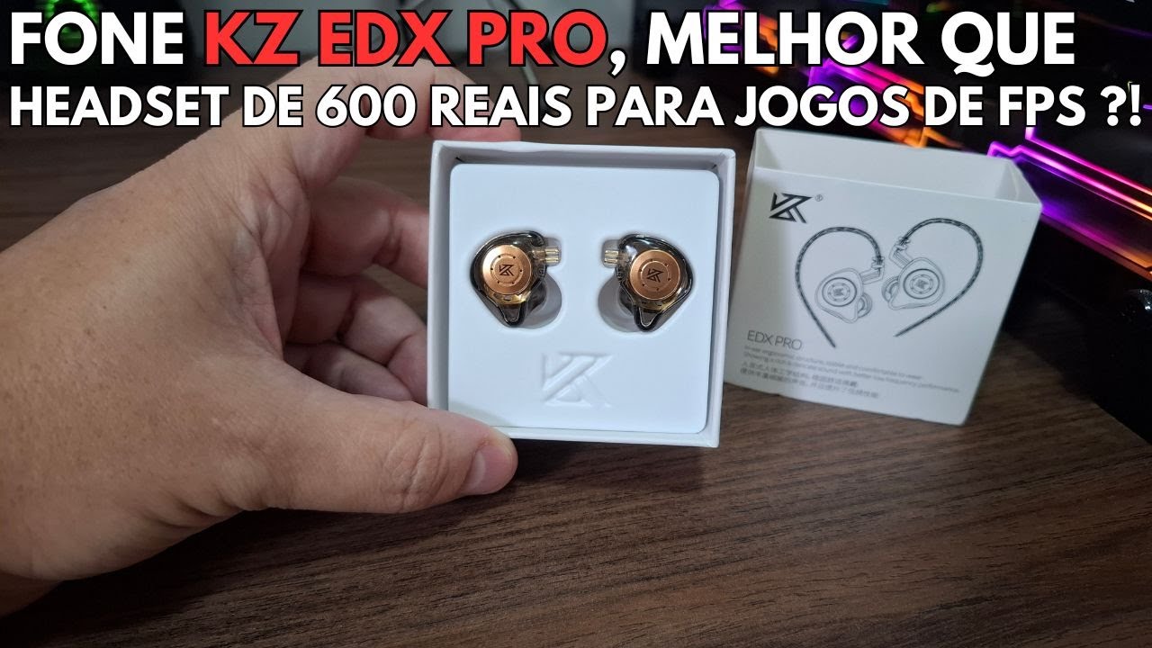 Fone de ouvido KZ EDX PRO - Unboxing e primeiras impressões