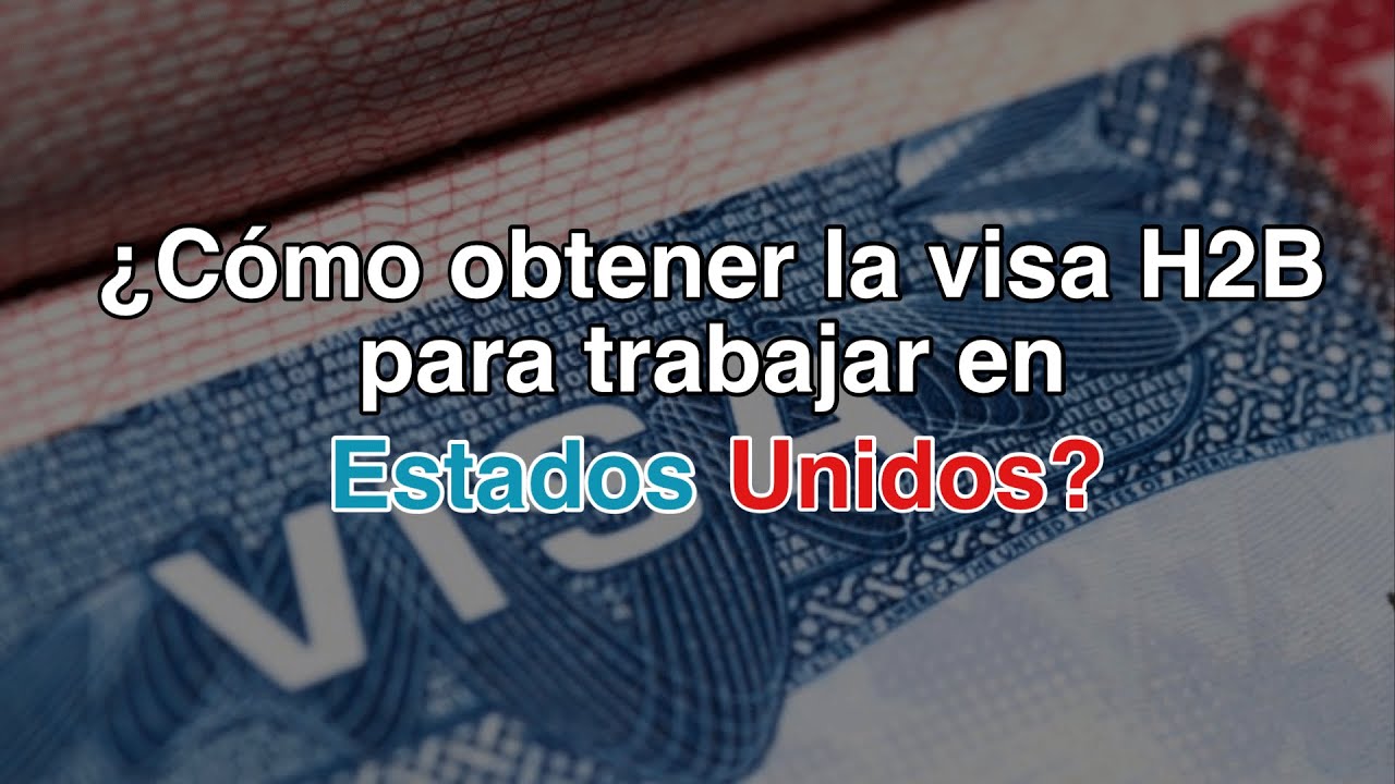 ¿Cómo obtener la visa H2B de trabajos técnicos en Estados Unidos?