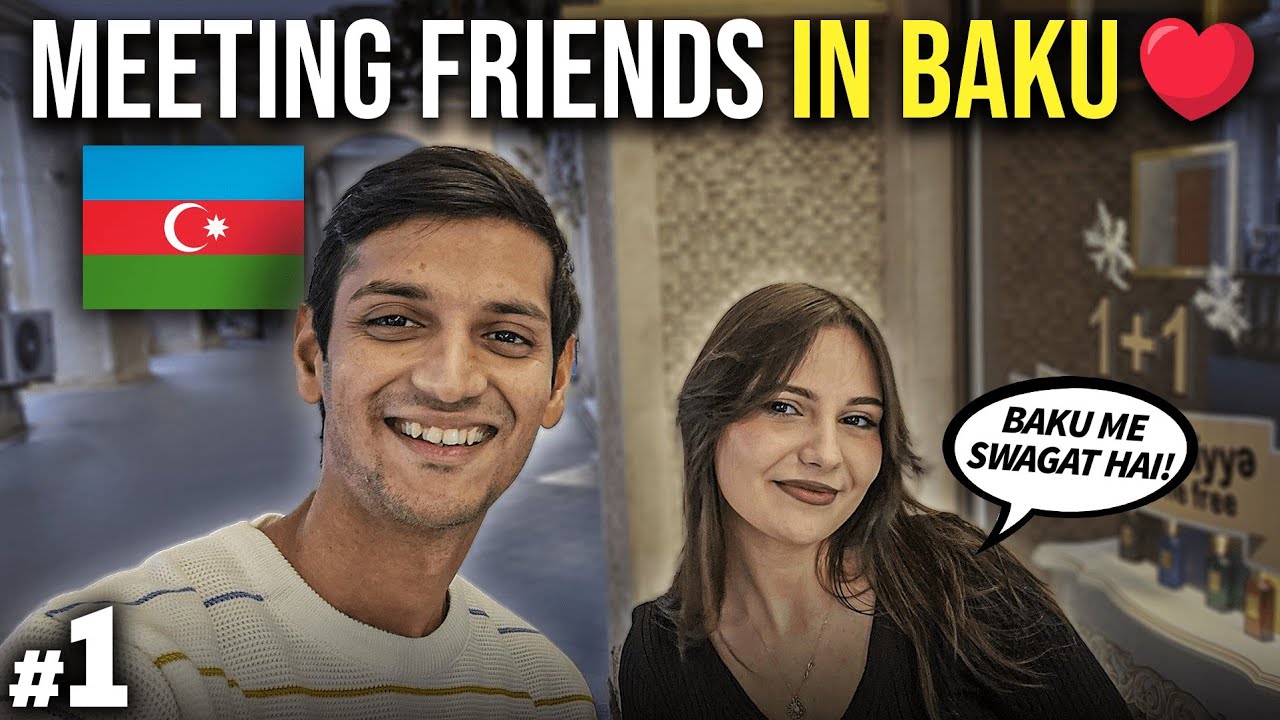 Friendly Girls & People of Baku, Azerbaijan 🇦🇿 | Indian in Baku.