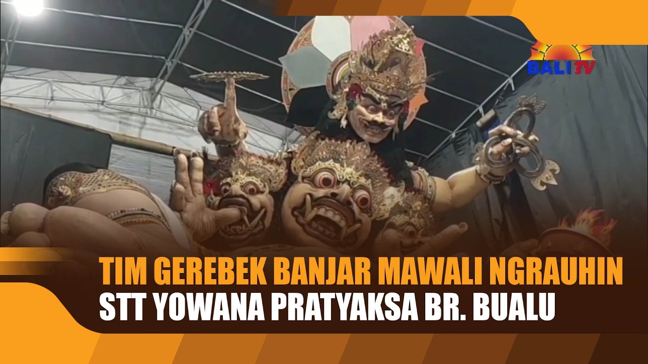 TIM GEREBEK BANJAR MAWALI NGRAUHIN  STT YOWANA PRATYAKSA BR.  BUALU
