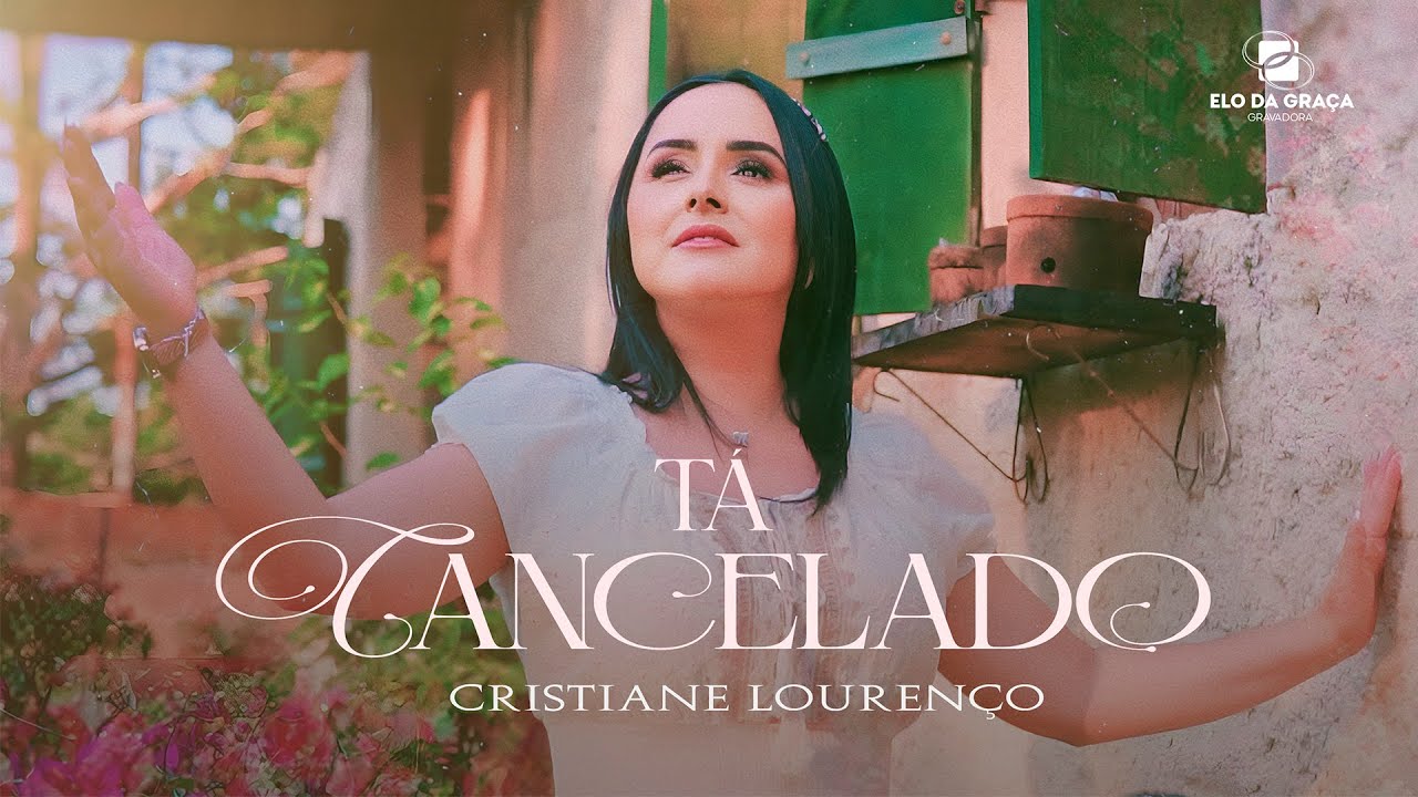 Cristiane Lourenço - Tá Cancelado | Clipe Oficial