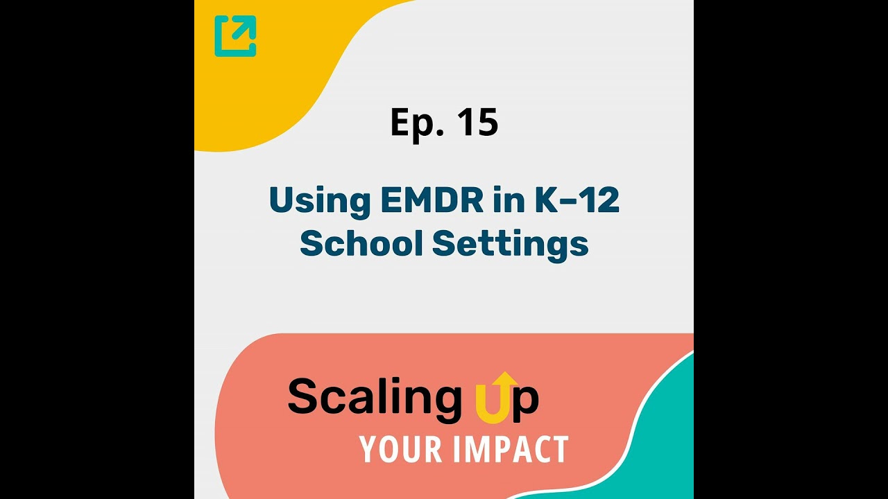 Ep 15 - Using EMDR in K&ndash;12 School Settings