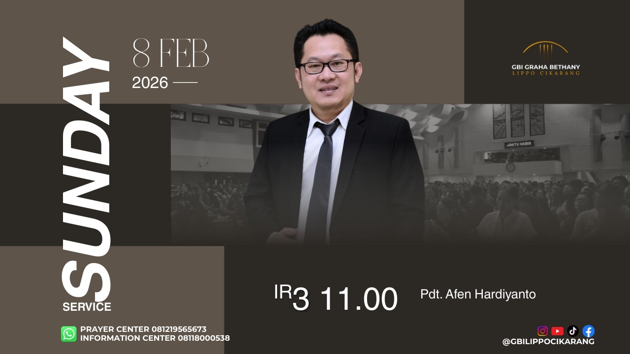 Ibadah Raya -3 GBI Graha Bethany -Lippo Cikarang -Minggu, 8 Feb 2026.