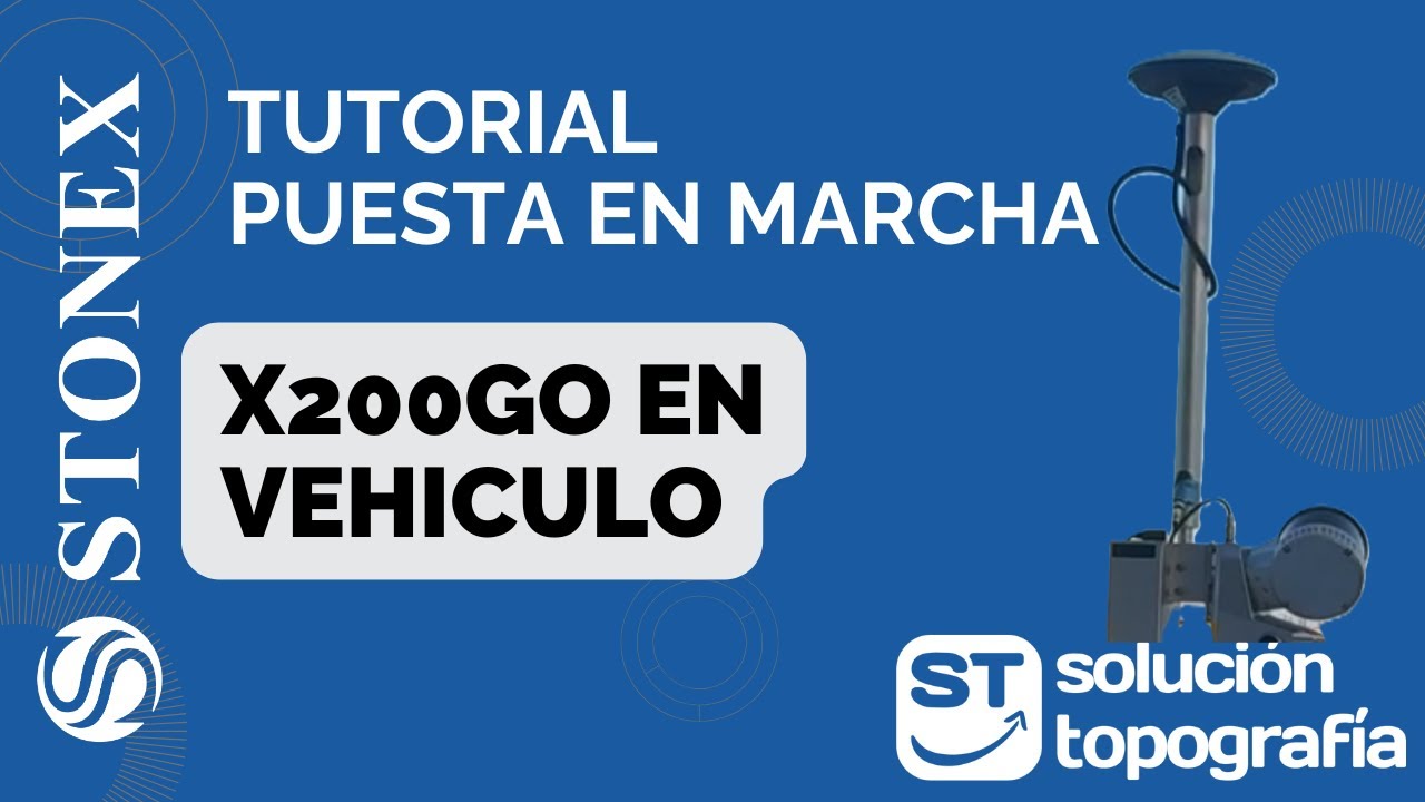 Montaje y Uso del Stonex X200Go en Vehículo