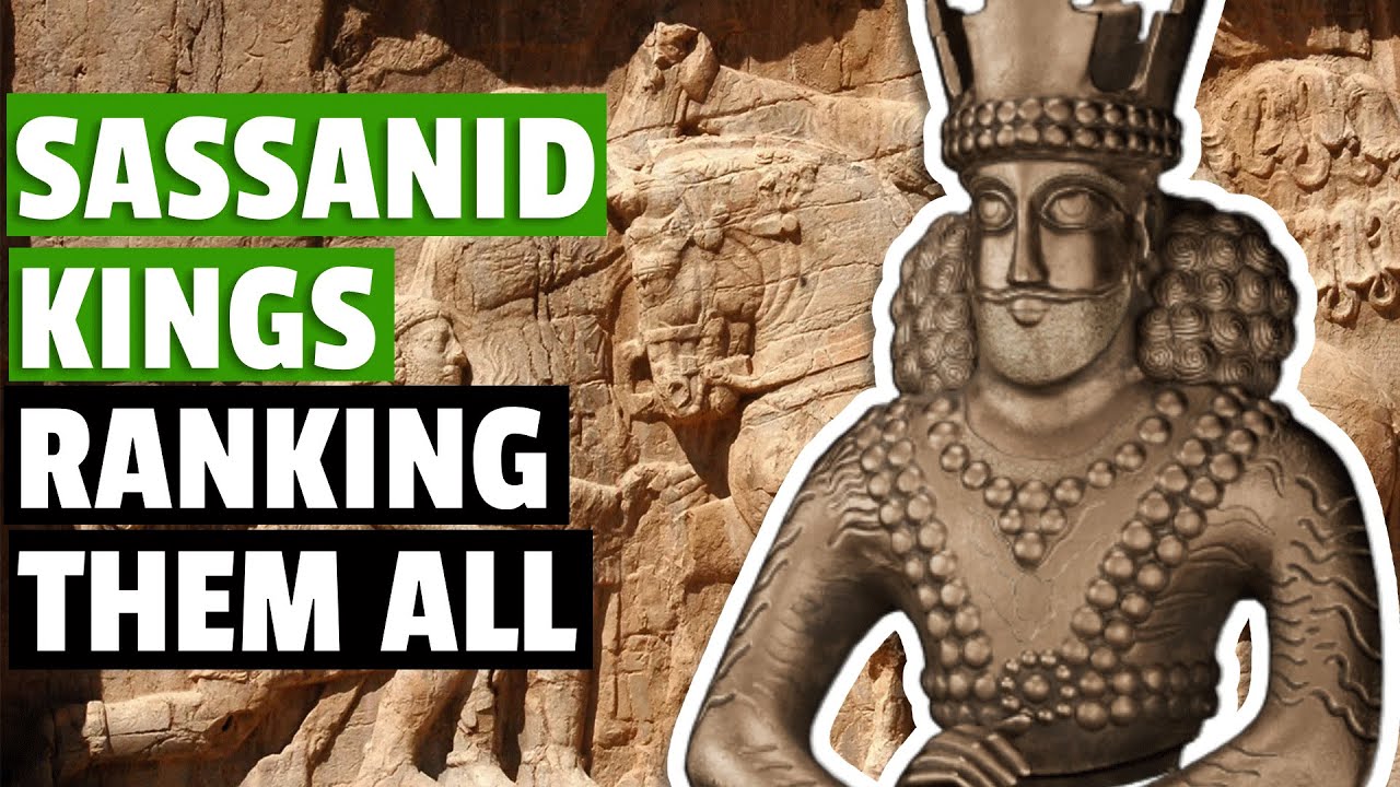 Ranking All Sassanid Kings (Ardashir I - Yazdegerd III)