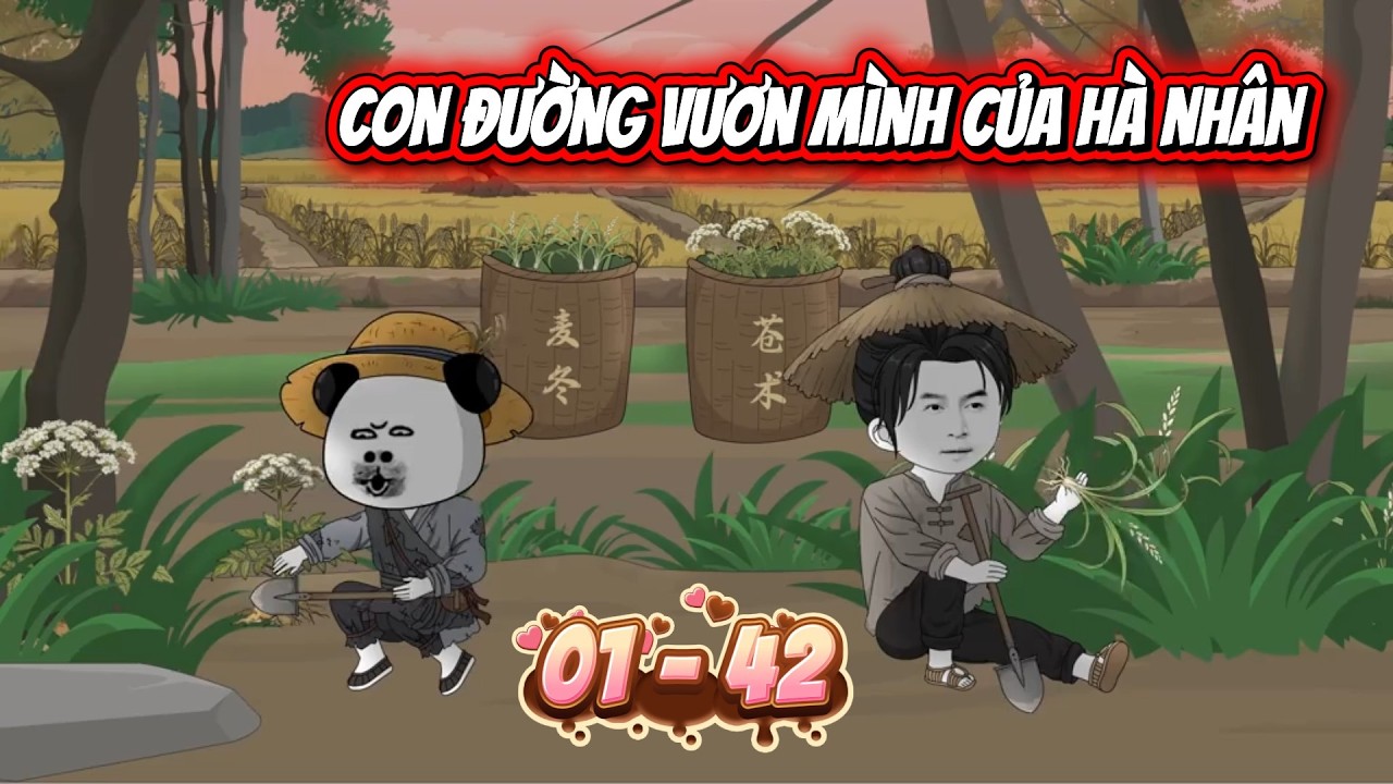 [Full 01 - 42] Hà Nhân vươn mình trong thời khổ cực nghèo đói | Panda Sub
