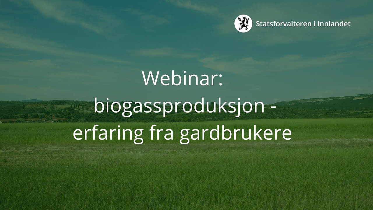 Biogassproduksjon: Erfaring fra gardbrukere