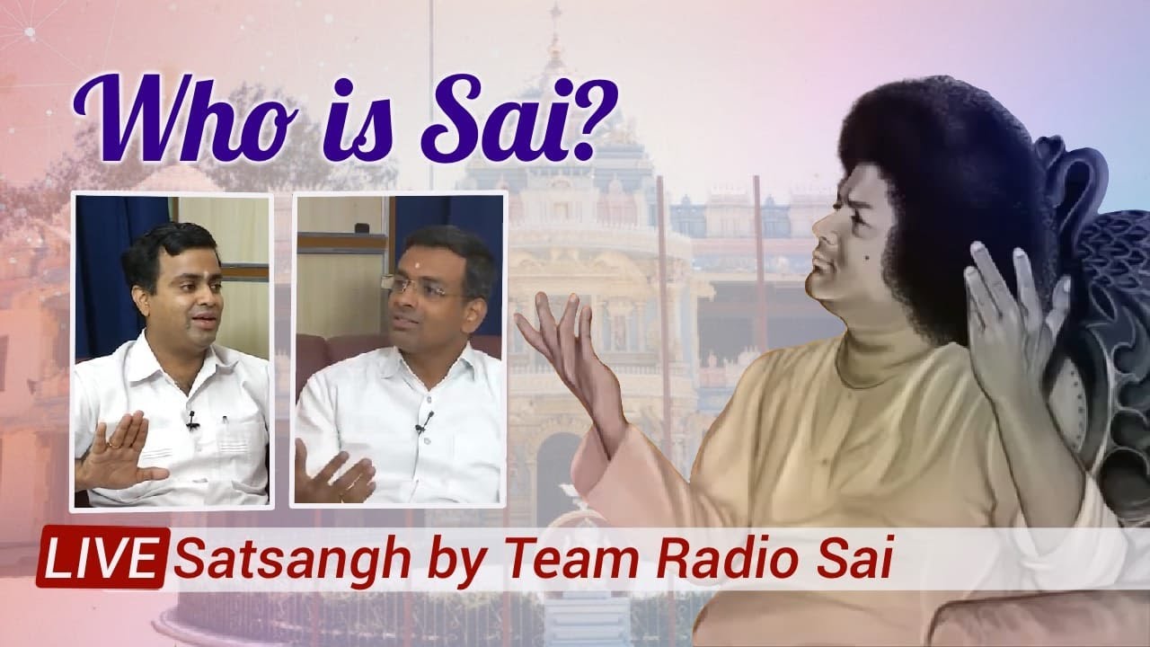 Who is Sai? - Live Satsangh by Team Radio Sai
