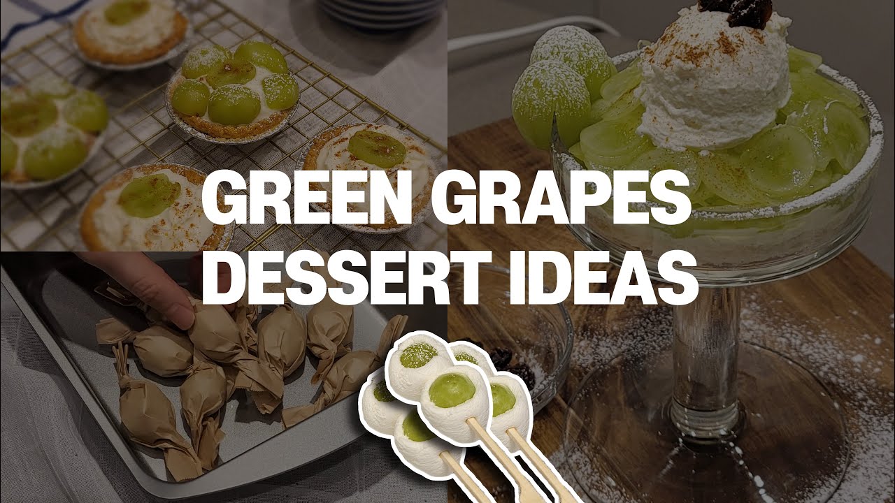 4 Simple Green Grape Dessert Ideas