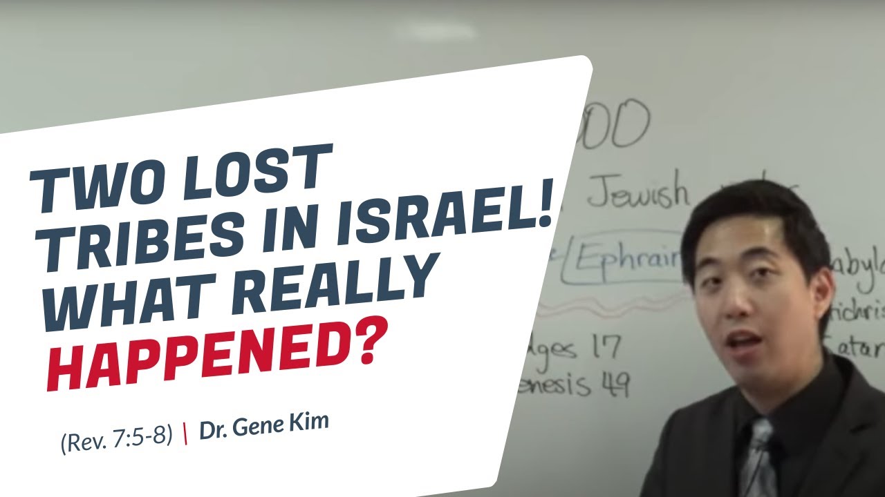TWO LOST Tribes in Israel! What Really Happened? (Rev. 7:5-8) | Dr. Gene Kim