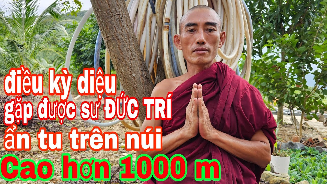 Điều kỳ diệu khi gặp được một Vị thiền sư là sư huynh  của SƯ MINH TẶNG  ẩn tu trên núi cao  1000 m