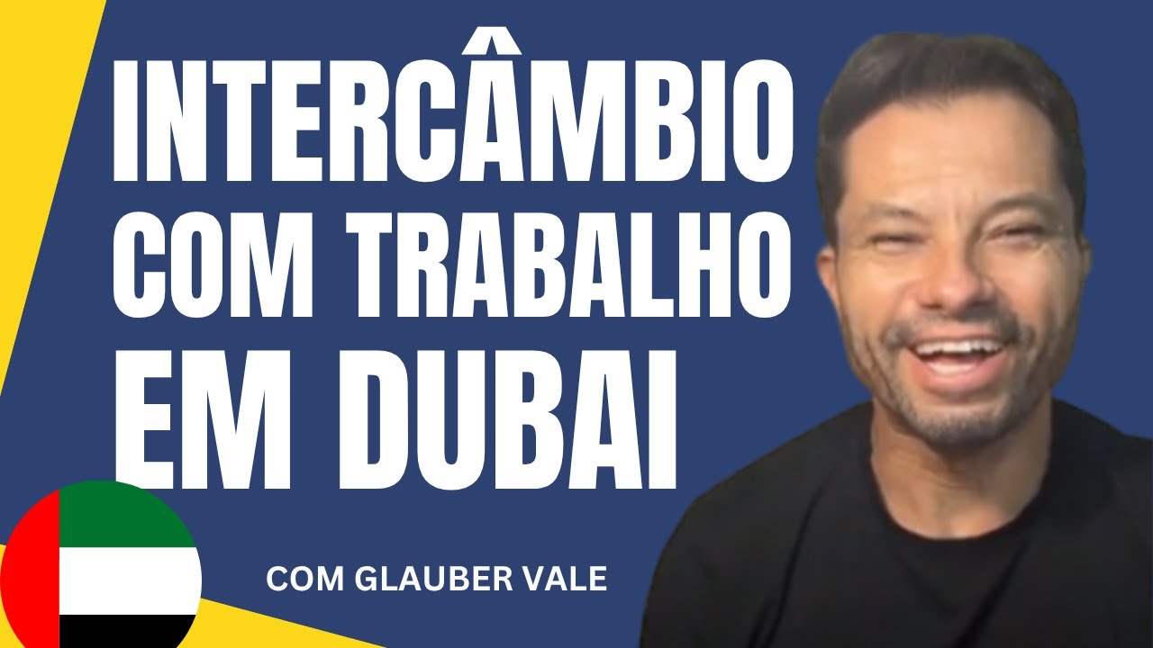 Interc&acirc;mbio com Trabalho em Dubai: Como Funciona?
