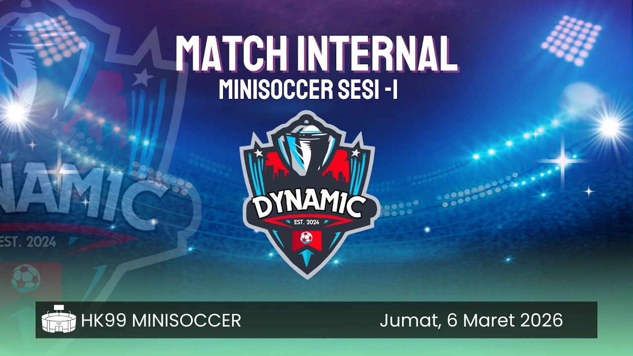 Match-6 Internal Sesi 1 19:30 Dynamic Community, Jumat 6 Maret 2026