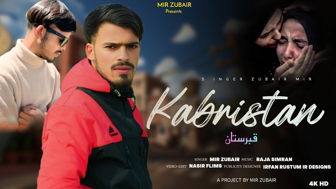 KABRISTAAN 😭|| MIR ZUBAIR || RAJA SIMRAN||Nasir flims||NEW KASHMIRI  SAD SONG 2025