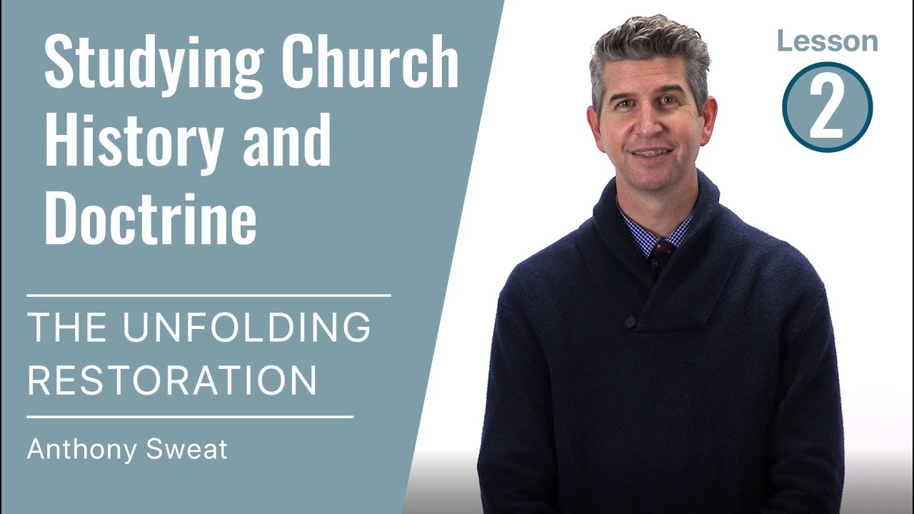 The Unfolding Restoration Lesson 2: Understanding Doctrine