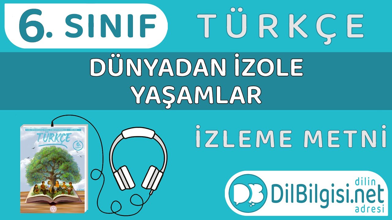 D&uuml;nyadan İzole Yaşamlar İzleme Metni - 6. Sınıf T&uuml;rk&ccedil;e \ 3. Tema \ 170. Sayfa