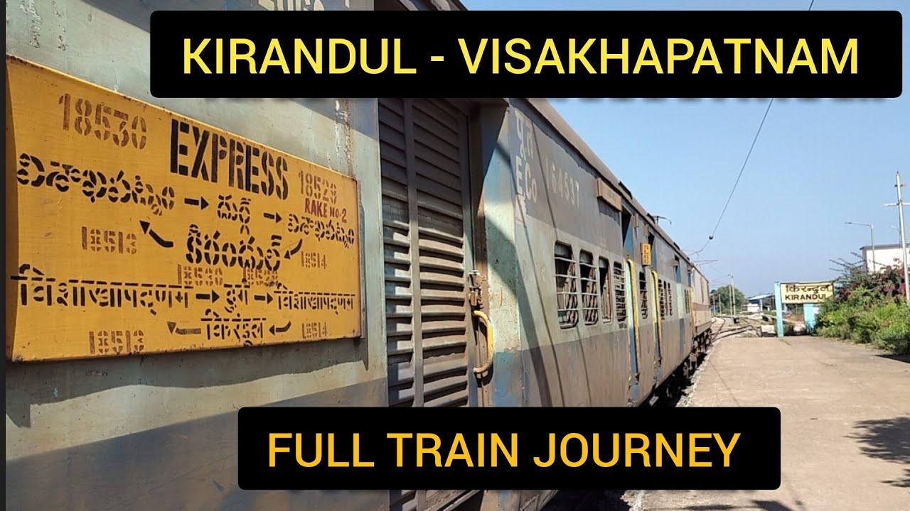 KIRANDUL TO VISAKHAPATNAM FULL TRAIN JOURNEY ON BOARD 18513 KIRANDUL VSKP EXPRESS TRAIN
