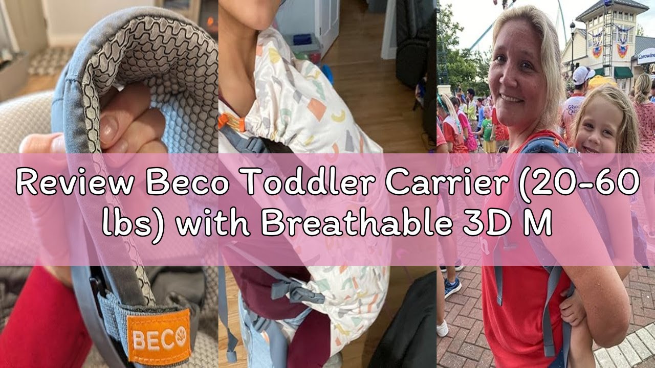 Review Beco Toddler Carrier (20-60 lbs) with Breathable 3D Mesh & Extra Wide Seat - Front-Carry & Ba