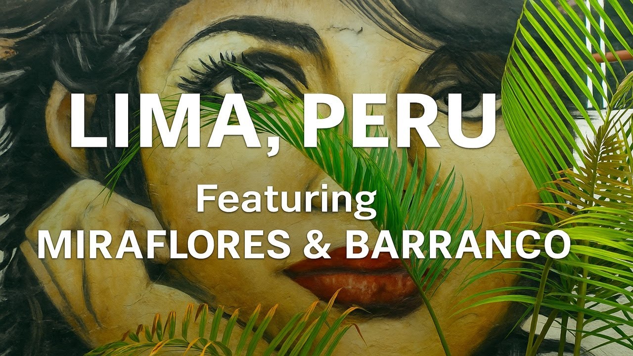 Mira Flores & Barranco: Lima&rsquo;s Most Beautiful Neighborhoods!