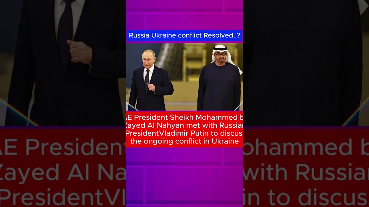 UAE President Offers Putin to Mediate Peace Talks about Ukraine conflict  |