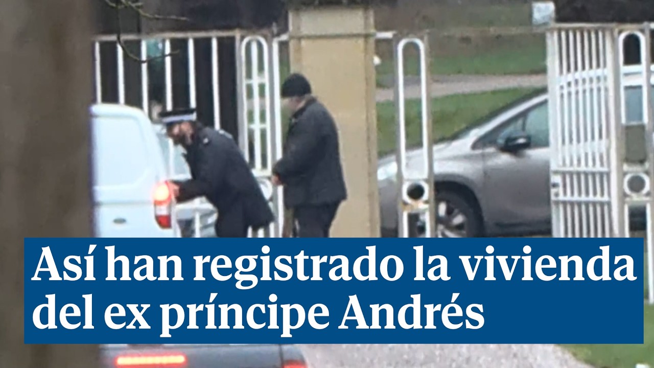 Así han registrado la vivienda del ex príncipe Andrés tras ser detenido por 