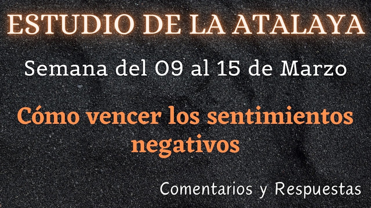 ESTUDIO DE LA ATALAYA ✅ SEMANA DEL 09 AL 15 DE MARZO