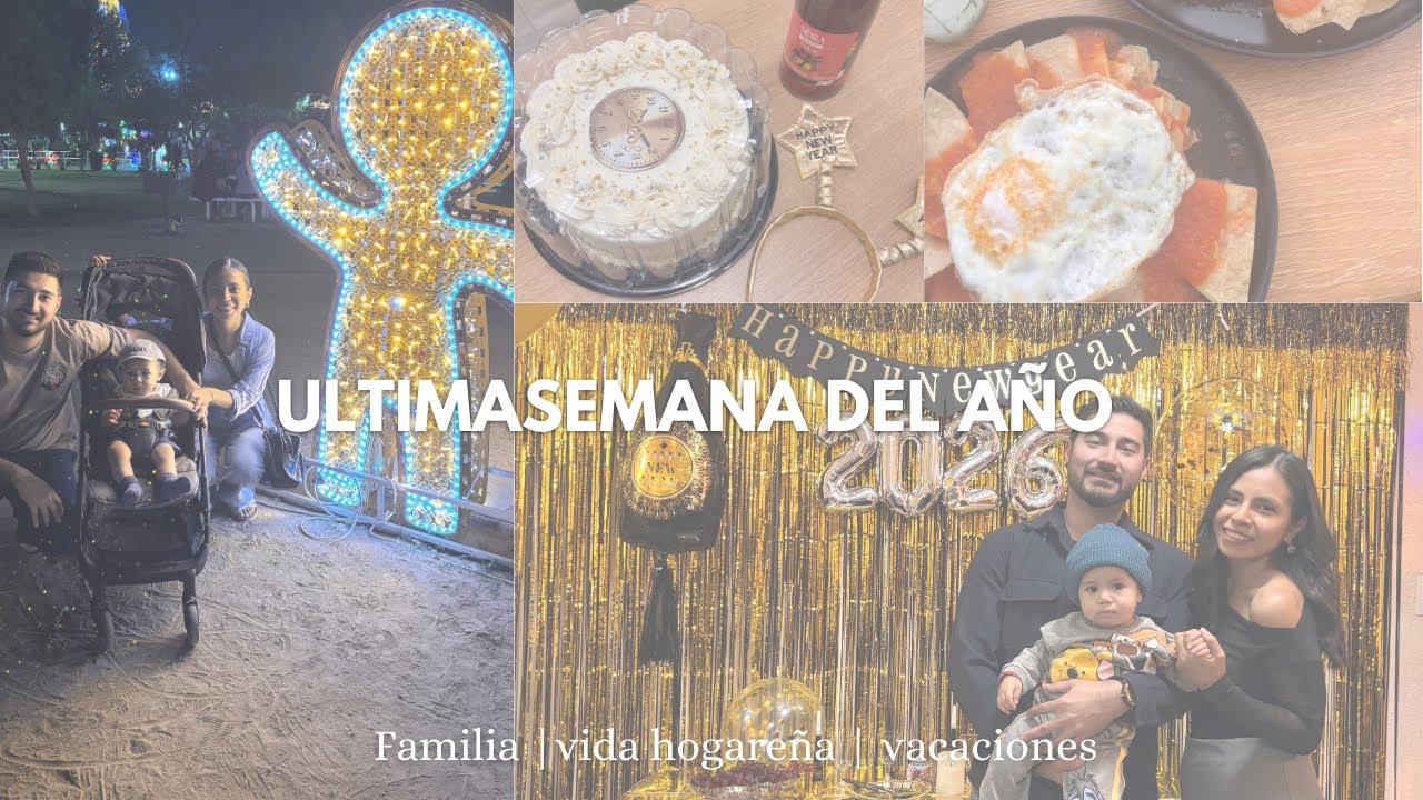 VLOG Últimos días del año, en casa 🏠| Despidiendo el 2025 en familia ✨ 