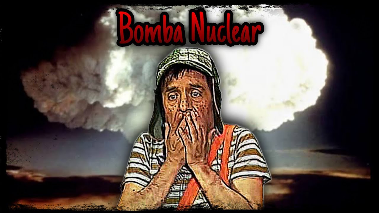 Bomba Nuclear | Creepypasta el chavo del 8