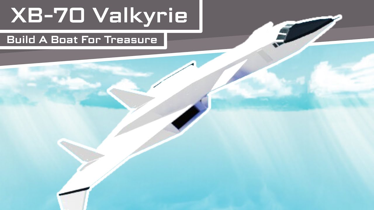 XB-70 Valkyrie Showcase in Build A Boat For Treasure