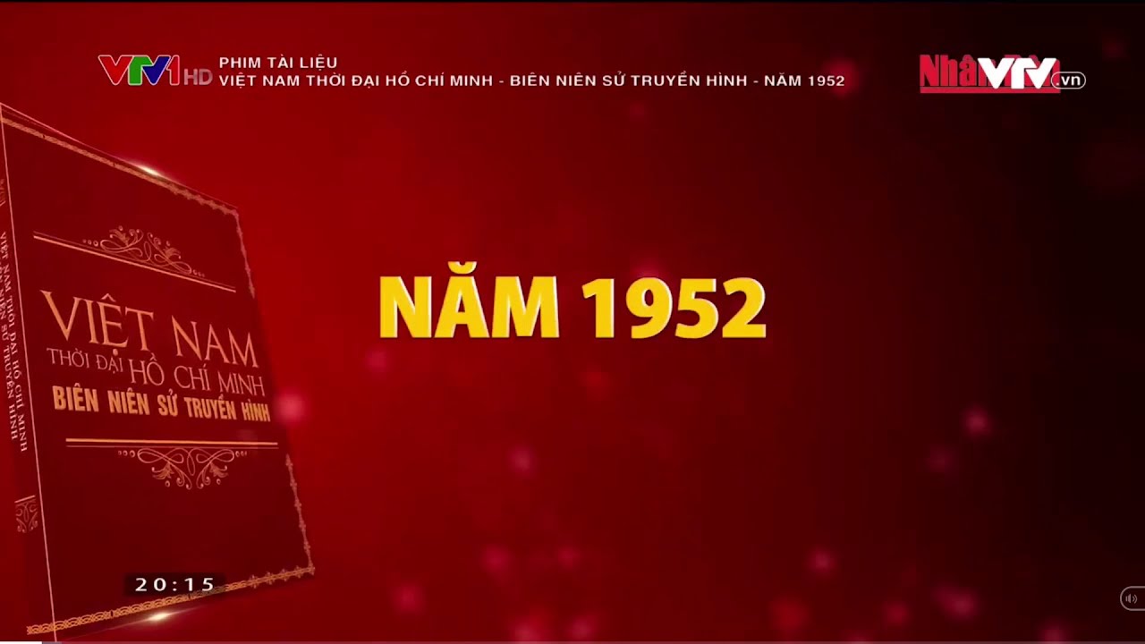 Phim tài liệu: Việt Nam thời đại Hồ Chí Minh - Biên niên sử truyền hình - Năm 1952