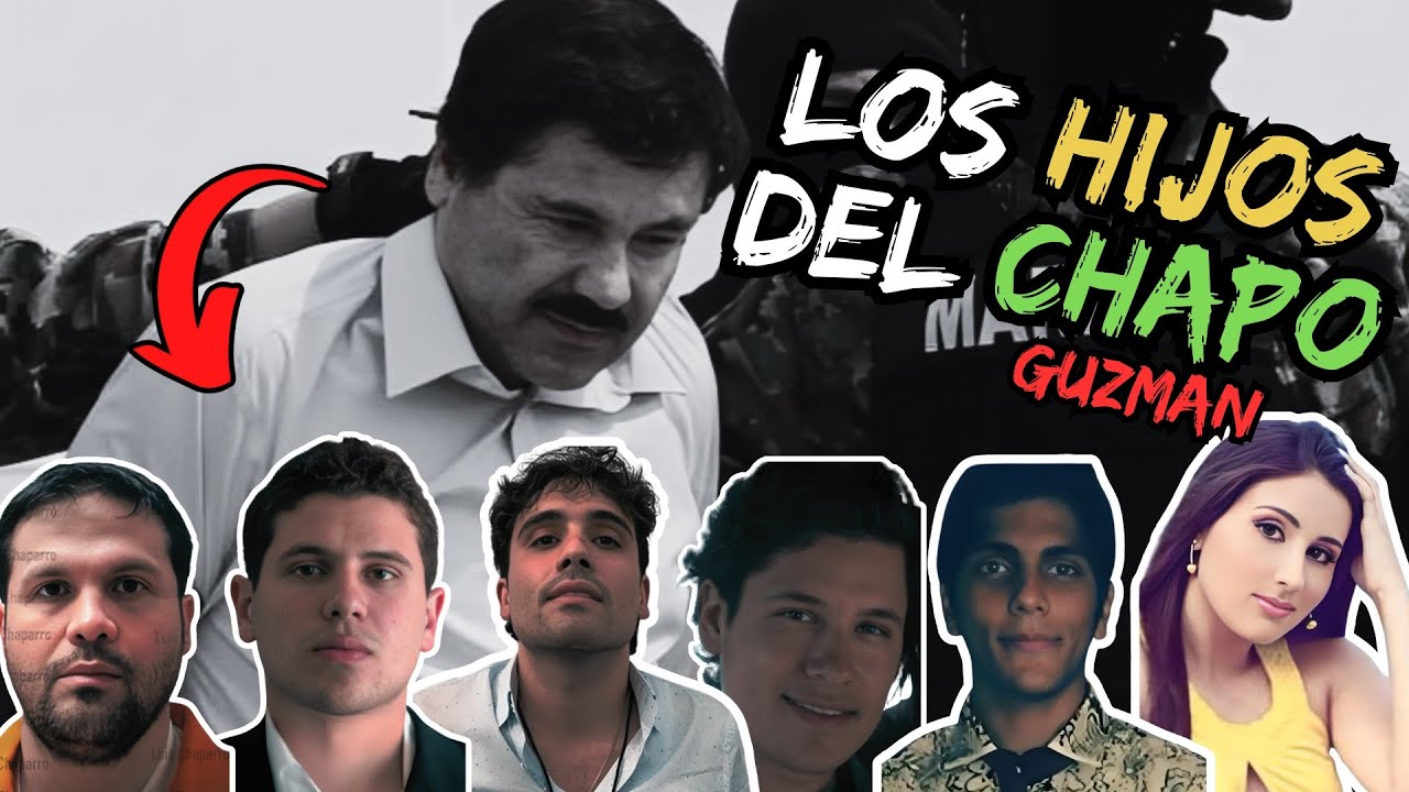 La historia de los HIJOS de Joaquin EL CHAPO Guzman