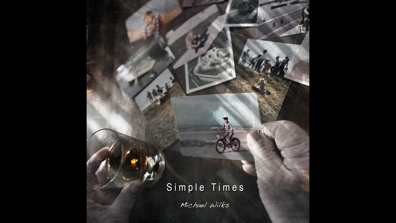 Simple Times - Michael Wilks - Official Video