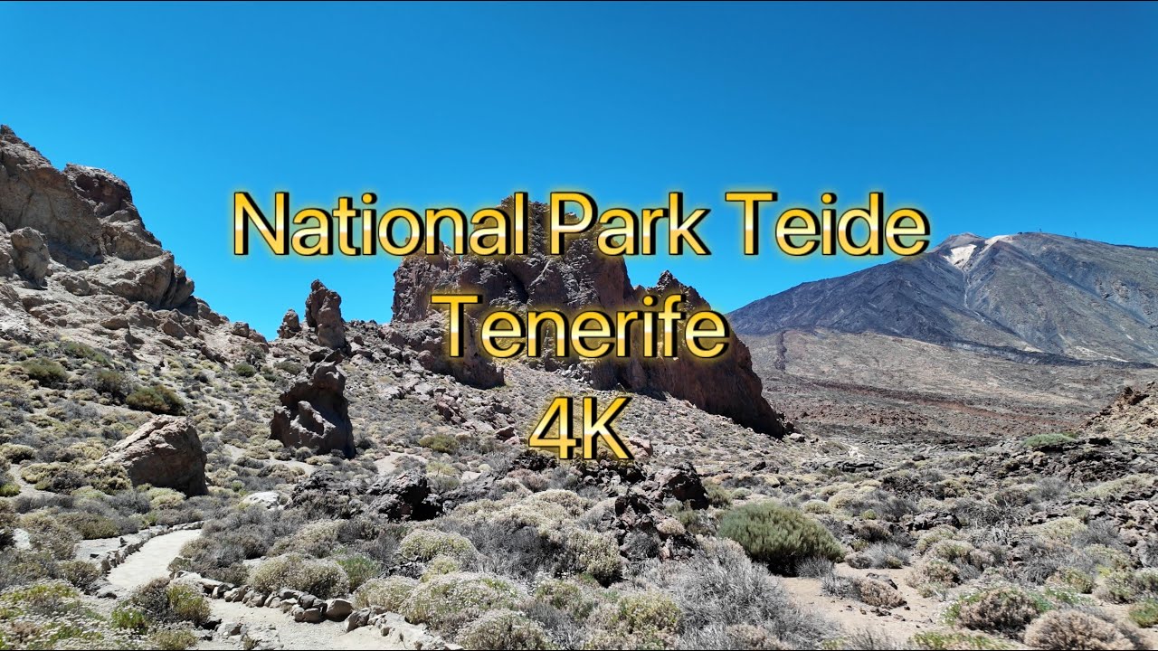 Teide National Park , Tenerife 4K