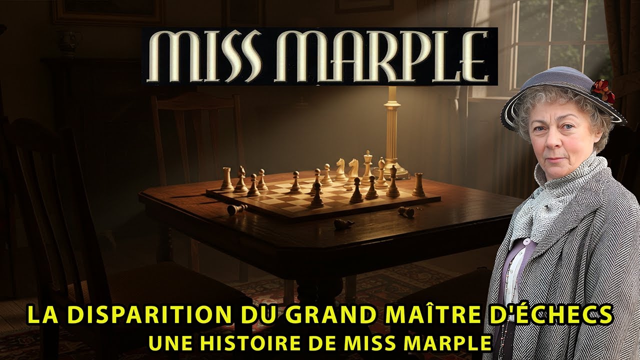 La Disparition du Grand Maître d'Échecs | Une Histoire de Miss Marple
