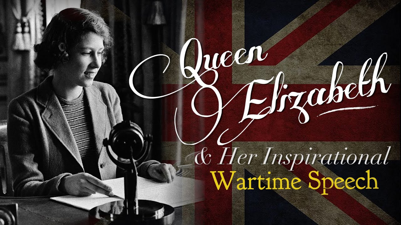 🇬🇧 Queen Elizabeth II & Her Inspirational Wartime Speech 🇬🇧