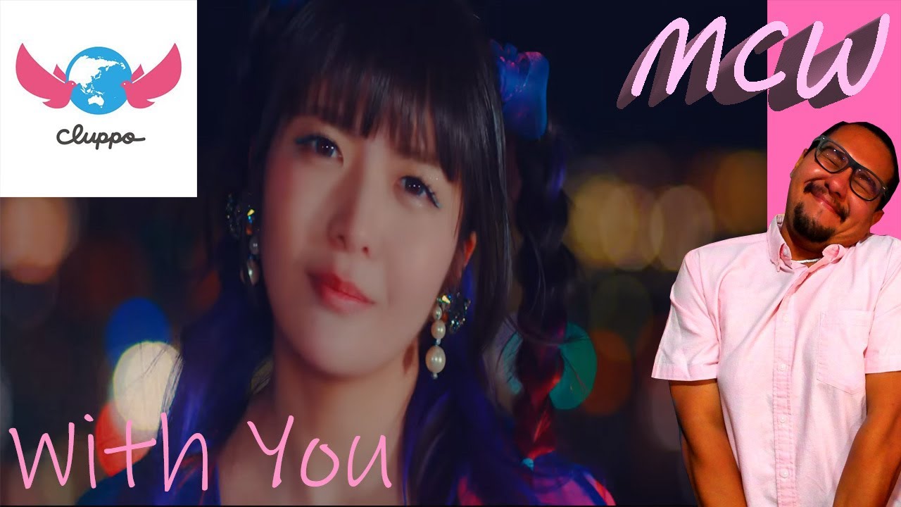 cluppo / With you 【Mexi-Cali Weeb Reaction】