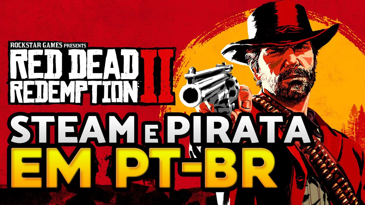 COMO MUDAR O IDIOMA DO RED DEAD REDEMPTION 2 PARA PORTUGU&Ecirc;S [PT-BR]: GUIA COMPLETO (STEAM E PIRATA)