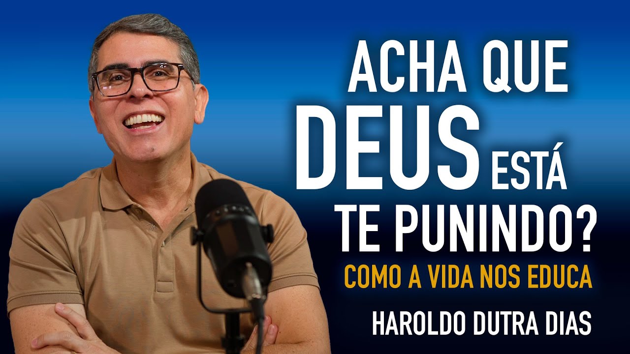 VOCÊ ACHA QUE DEUS ESTÁ TE PUNINDO? Entenda Por Que a Vida Está Te Educando