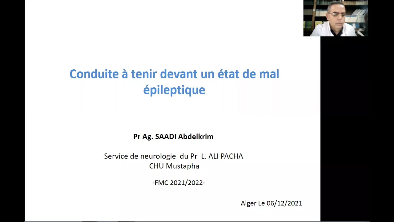 Conduite à tenir devant un état de mal épileptique -Pr.SAADI