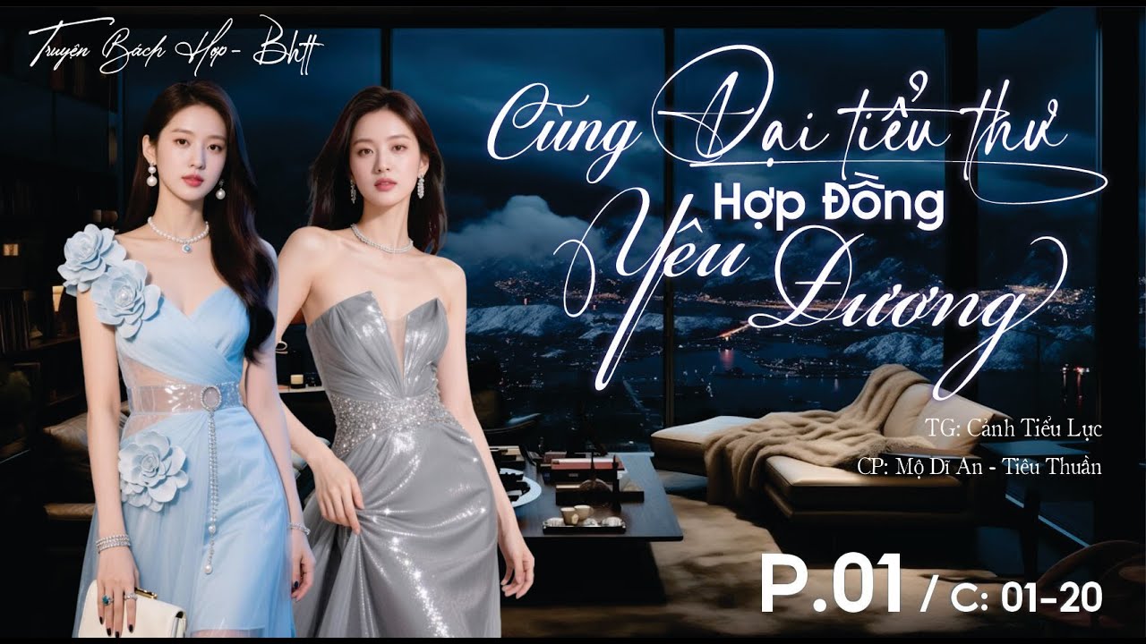 P1 - Cùng Đại Tiểu Thư Hợp Đồng Yêu Đương - C : 01 - 20