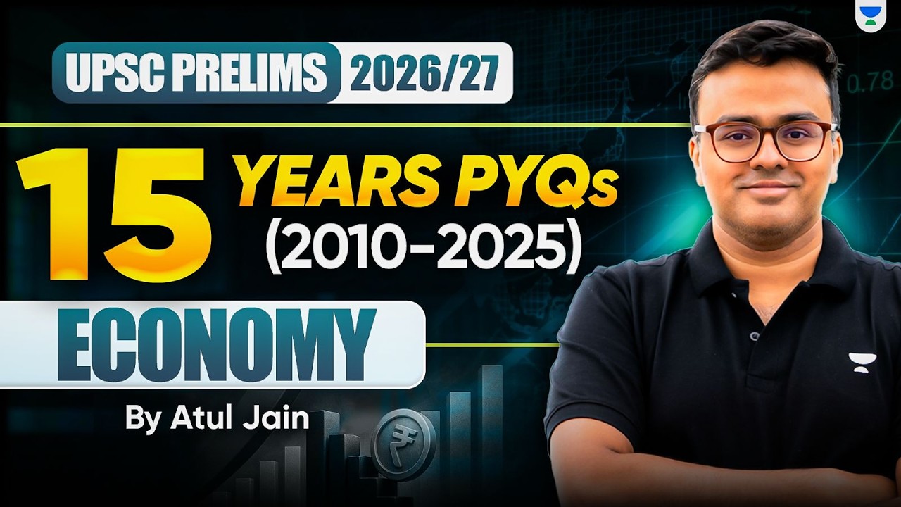 15 Years Economy PYQs Solved | Complete Economy Marathon | UPSC Prelims 2026/27 | Atul Jain