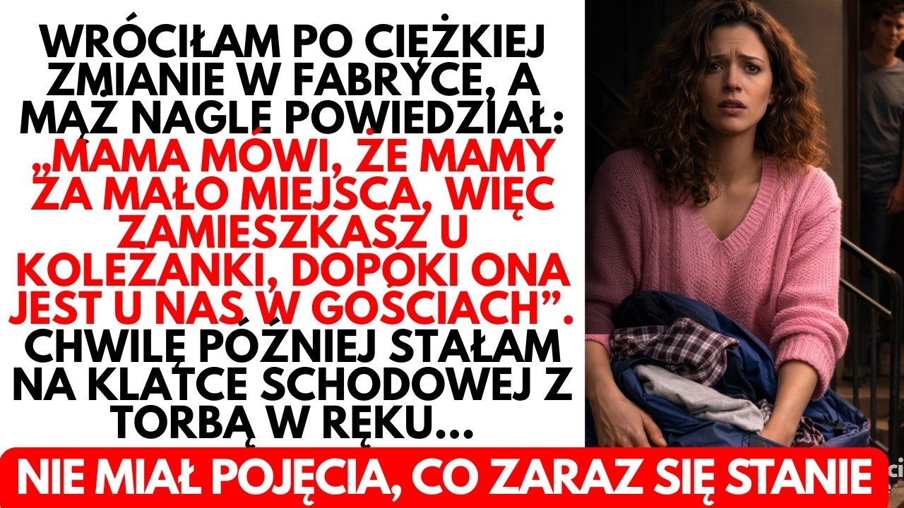 Mama UWAŻA, że mamy za mało miejsca  Może zamieszkasz gdzieś! — powiedział mąż, gdy wróciłam