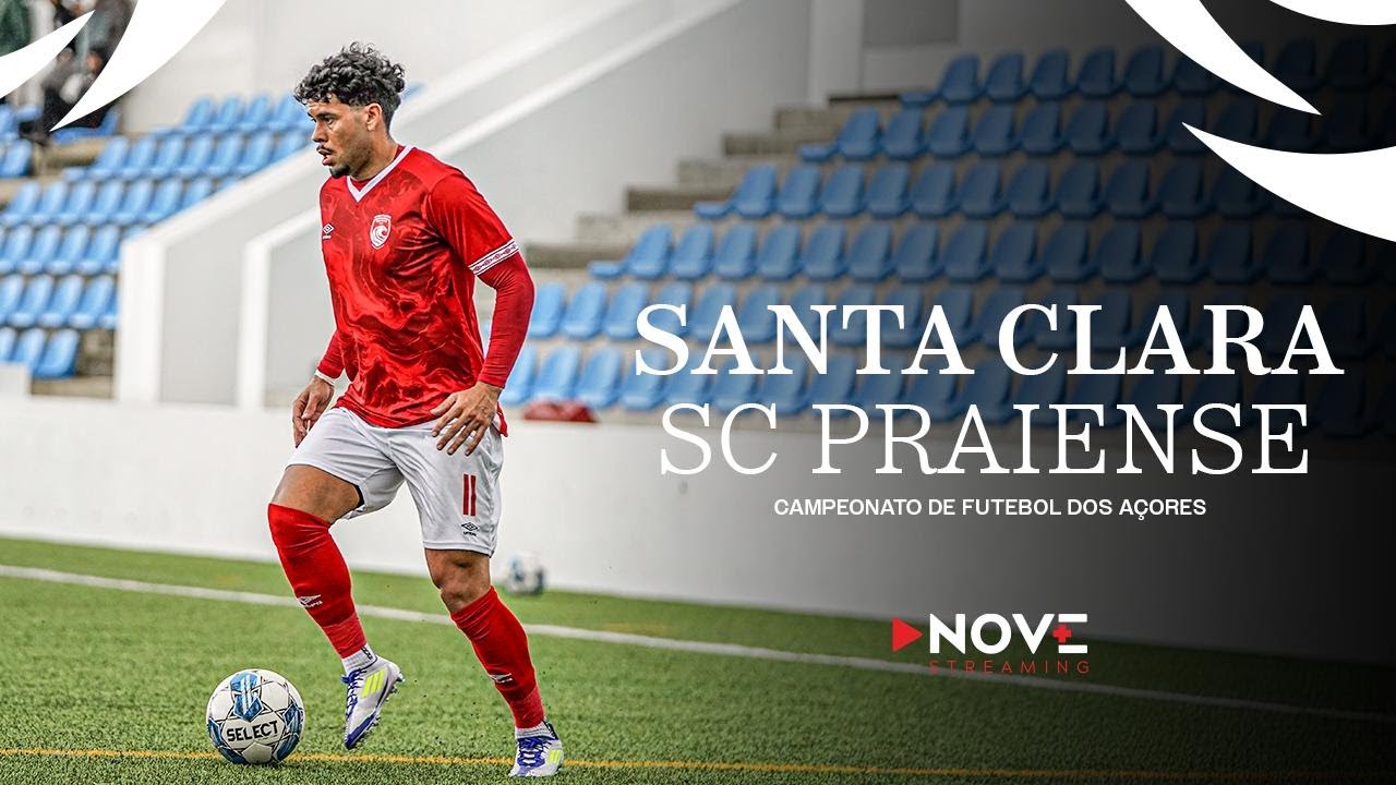 CAMPEONATO FUTEBOL AÇORES  CD SANTA CLARA B vs SC PRAIENSE