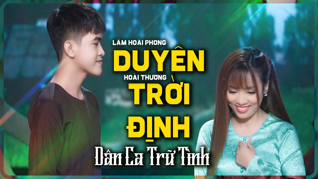 Dân Ca Trữ Tình Miền Tây - Duyên Trời Định, Lỡ Mối Duyên Quê | Lâm Hoài Phong, Hoài Thương