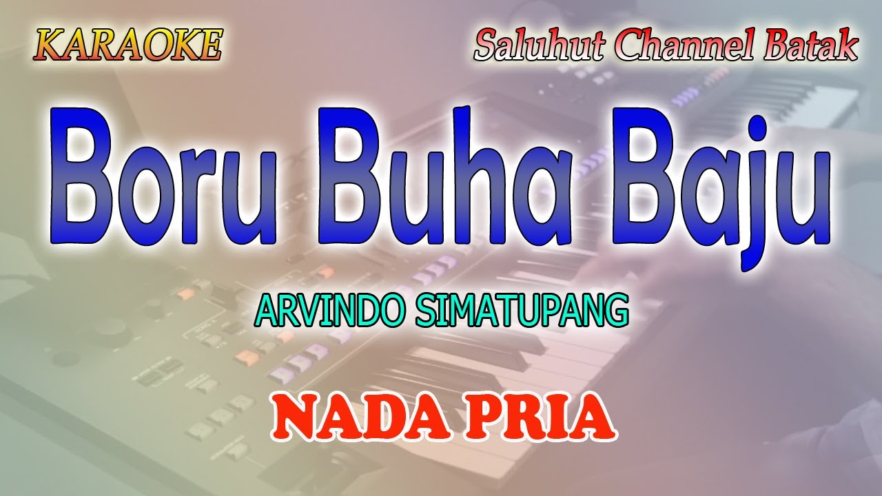 BORU BUHA BAJU ll KARAOKE BATAK ll ARVINDO SIMATUPANG ll NADA PRIA B=DO