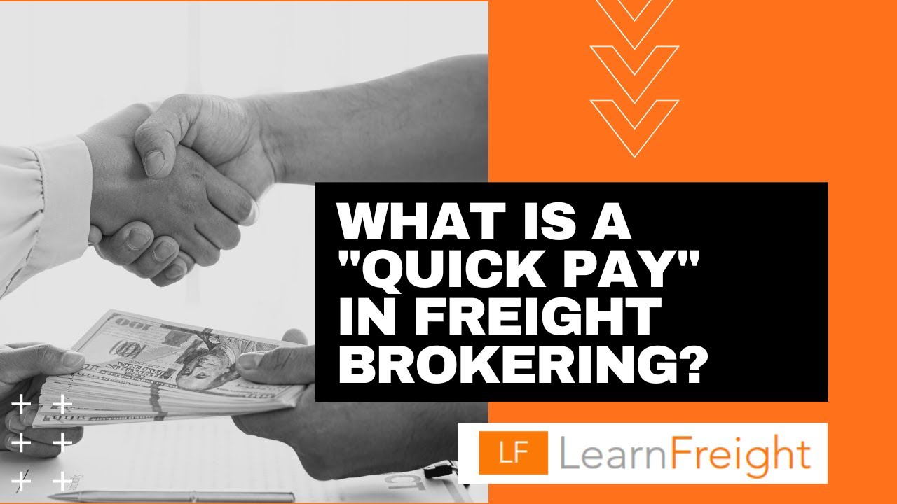What is a &ldquo;Quick Pay&rdquo; and how is it used in Freight Brokering?