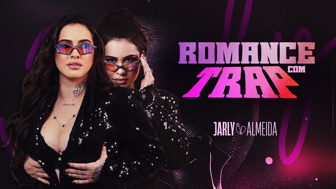 Jarly Almeida Romance e Trap